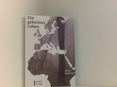 Ein geheimes Leben Dekassart, Henri: