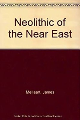 Neolithic of the Near East james mellaart