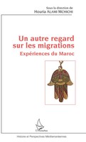 Un Autre Regard Sur Les Migrations | ExpéRiences Du Maroc | M'chichi | Buch