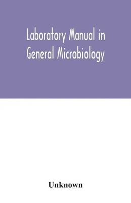 Laboratory manual in general microbiology Unknown Taschenbuch Englisch 2020