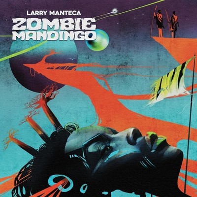 Vinile - Larry Manteca - Zombie Mandingo  - Four Flies Records -D- Neu