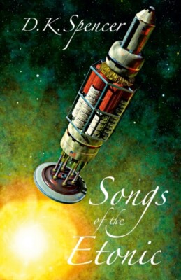 Spencer - Songs of the Etonic - New paperback or softback - X555z