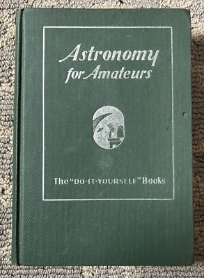 Astronomy For Amateurs 1934-The Do It Yourself Books