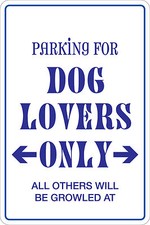  Aluminum Parking For dog Lovers Only 8"x12" Metal Novelty Sign NS 115