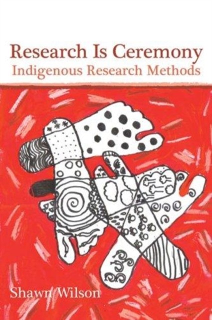 Research Is Ceremony : Indigenous Research Methods Shawn Wilson - Image 3