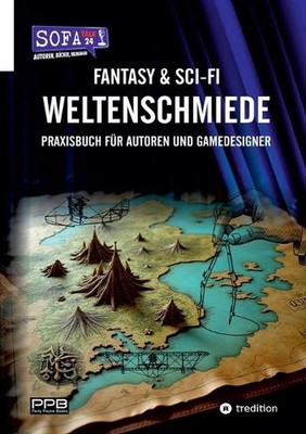 Fantasy & Sci-Fi - Weltenschmiede, Schreibratgeber, Praxisbuch fr Autoren aus de