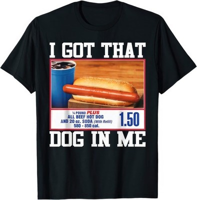Lustiges Hot Dog Witz Meme T-Shirt I Got That Dog In Me