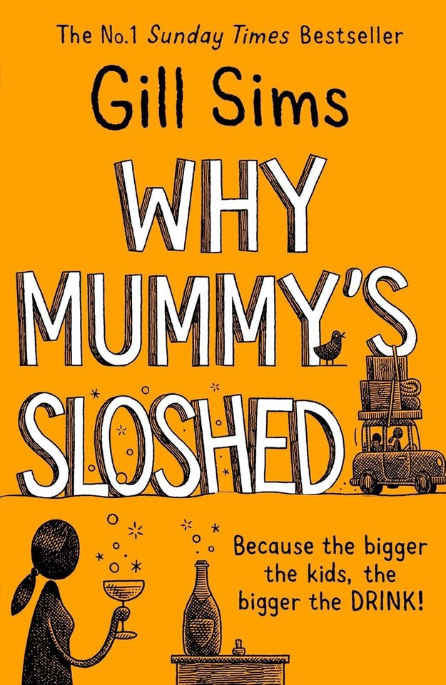Why Mummy’s Sloshed: The Latest Laugh-Out-Loud Book by Gill Sims - Image 6