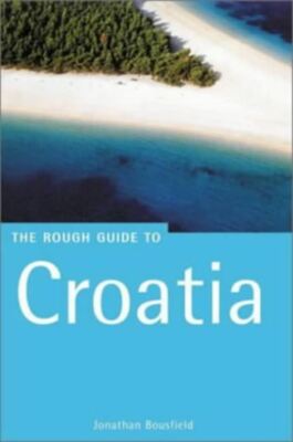 Croatia: The Rough Guide (Rough Guide Travel Guides) Bousfield, Jonathan and Rou