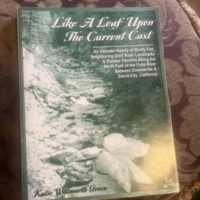 Like a Leaf Upon the Current Cast - Green - Shady Flat Yuba California History