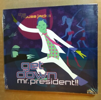 Get Down Mr. President!! by The House Jacks (CD, 2006) for sale