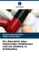 Ein ÜBerblick üBer Bakterielle Infektionen Und Ein Einblick In Antibiotika Buch