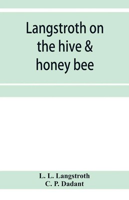 Langstroth on the hive & honey bee L. L. Langstroth (u. a.) Taschenbuch Englisch