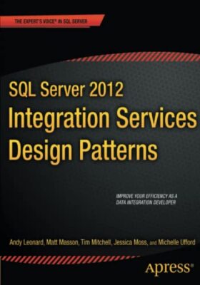 SQL Server 2012 Integration Services Design Pat, Leonard, Masson, Mitchell, -,