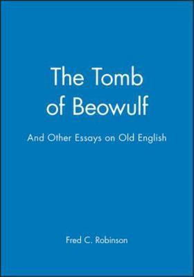 Tomb of Beowulf and Other Essays on Old English, Hardcover by Robinson, Fred ...