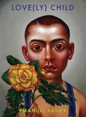 Emanuel Xavier Love(ly) Child (Taschenbuch)