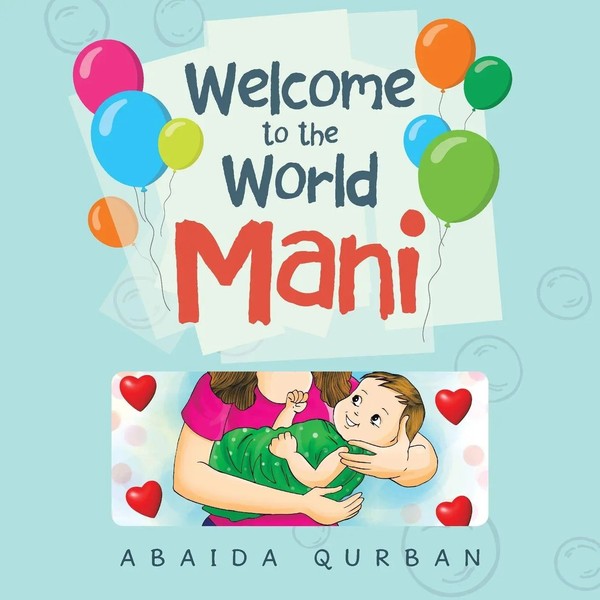 Abaida Qurban | Welcome To The World Mani | Taschenbuch | Englisch (2019)-image