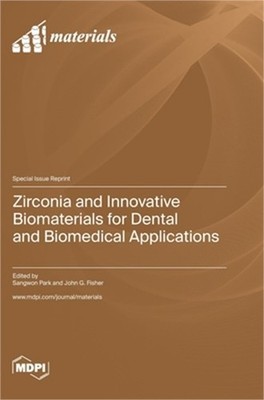 Zirconia and Innovative Biomaterials for Dental and Biomedical Applications (Har
