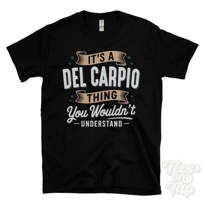 IT'S A DEL CARPIO THING YOU WOULD'T UNDERSTAND T-SHIRT Name Nachname Geschenk