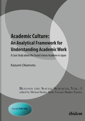 Academic Culture : An Analytical Framework for Understanding Academic Work: a...