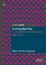 Framing Big Data : A Linguistic and Discursiv...