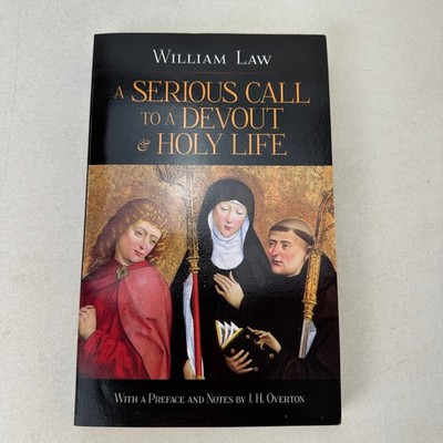 Serious Call to a Devout and Holy Life by William Law (2013, Trade Paperback)