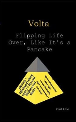 VOLTA: Flipping Life Over, Like It's a Pancake (Paperback or Softback)