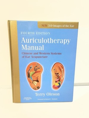 Auriculotherapy Manual : Chinese and Western Systems of Ear Acupuncture 4th Ed