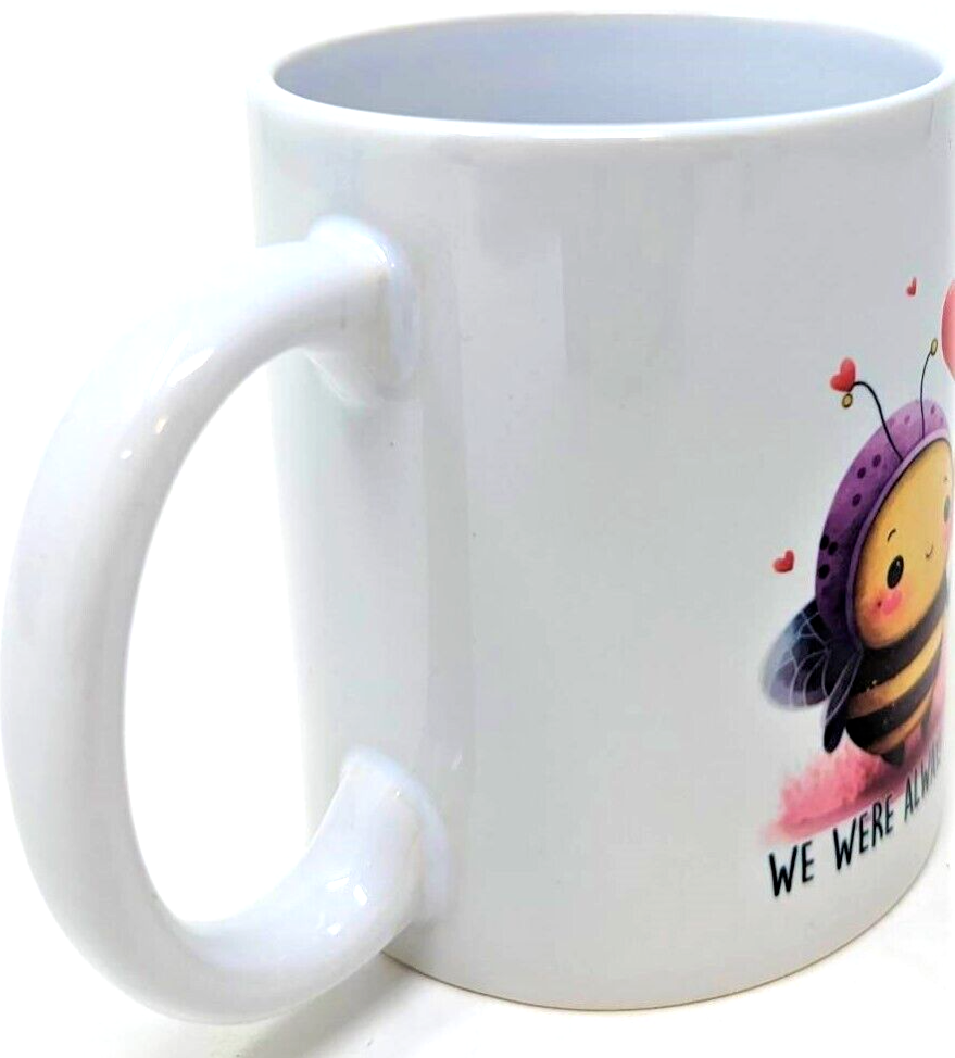 Custom made 11 oz Sublimated coffee mug dishwasher safe Meant to Bee