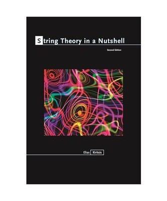 String Theory in a Nutshell: Second Edition, Elias Kiritsis