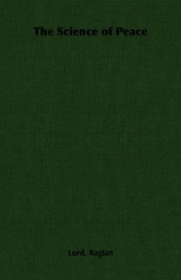 Lord, Raglan The Science of Peace (Taschenbuch)