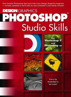 Photoshop Studio Skills: For Photoshop 7 and Photoshop CS By Des