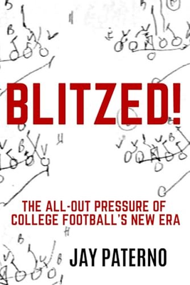 #ad Blitzed : The All Out Pressure of College Football#x27;s New Era $26.99