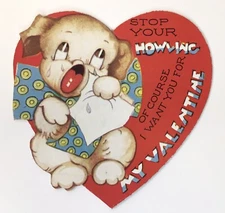 Vtg Valentine's Day Card Sad Puppy Dog Stop Your Howling Of Course I Want You