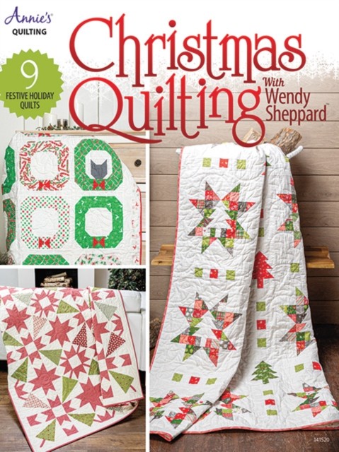 Christmas Quilting with Wendy Sheppard: 9 Festive  by Annie's Quilting PAPERBACK