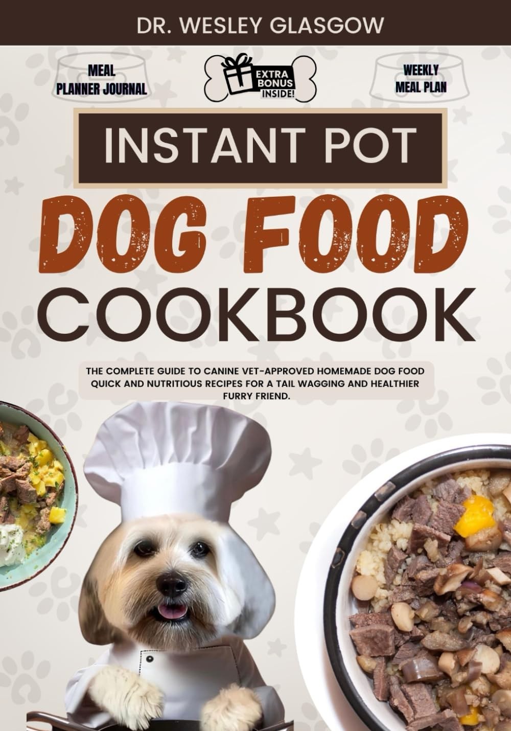 Cookbook: The Complete Guide To Canine Vet-approved Homemad