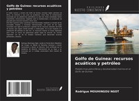 Rodrigue Mouhingou Ngot | Golfo De Guinea: Recursos AcuáTicos Y PetróLeo | Buch