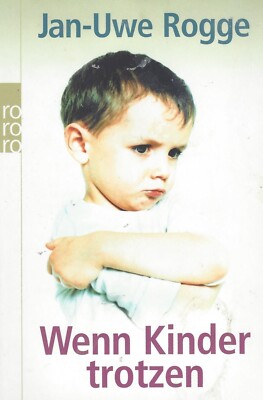 Wenn Kinder trotzen - Sachbuch von Rogge, Jan-Uwe (2006, Taschenbuch)
