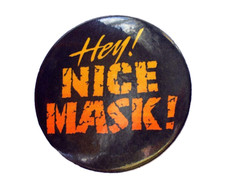 Hallmark BUTTON PIN Halloween Vintage HEY NICE MASK 1990s Funny Slogan 1.5' MINI