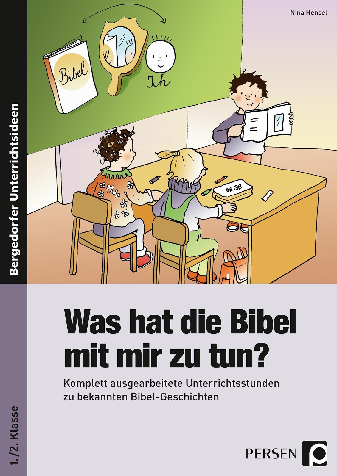 Was Hat Die Bibel Mit Mir Zu Tun? - 1./2. Klasse | Nina Hensel |