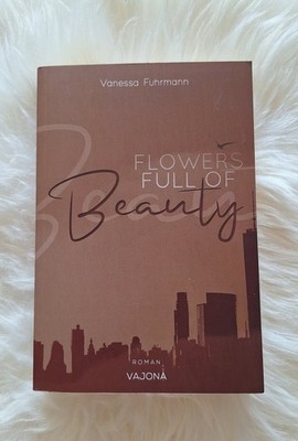 Vanessa Fuhrmann - Flowers Full of Beauty