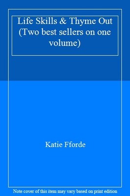 Life Skills & Thyme Out (Two best sellers on one volume),Katie F