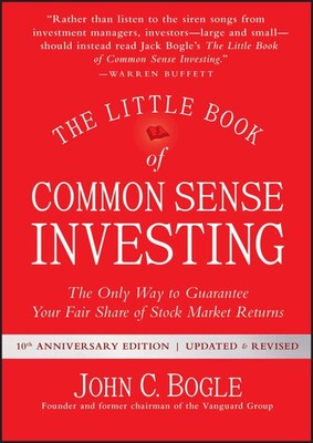 The Little Book of Common Sense Investing The Only Way to Guarantee Your Fair