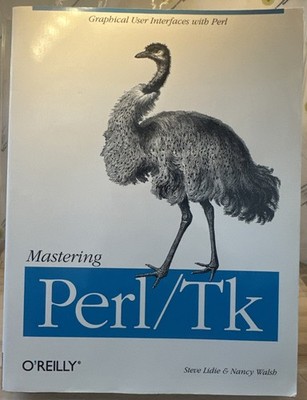 Mastering Perl/TK: Graphical User Interfaces in Perl By Stephen 