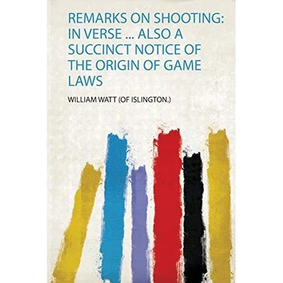 Remarks on Shooting : in Verse  Also a Succinct Notice  -  NEW William Watt (O 2