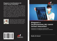 Diagnosi E Localizzazione Dei Canini Inclusi Mascellari Nadia Al-Ansari Buch