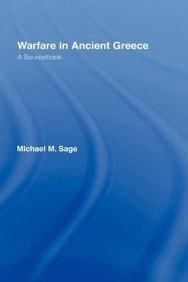 Routledge Sourcebooks for the Ancient World Ser.: Warfare in Ancient Greece :...
