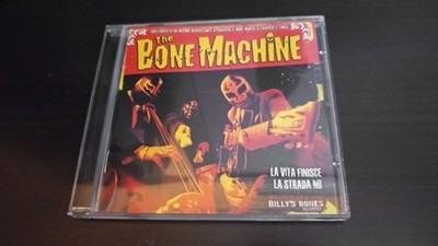 The Bone Machine ''La Vita Finisce la Strada No '' Billy s Bones Records CD 2007