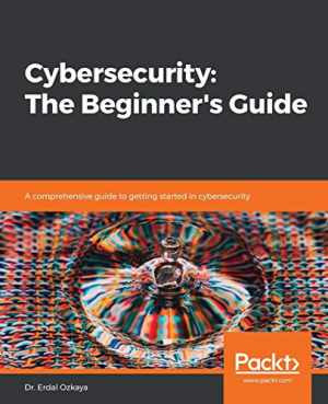 Cybersecurity: The Beginner's - Paperback, by Dr. Erdal Ozkaya - Very Good