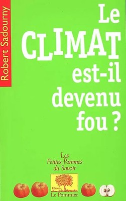 Le climat est-il devenu fou ?, Robert Sadourny